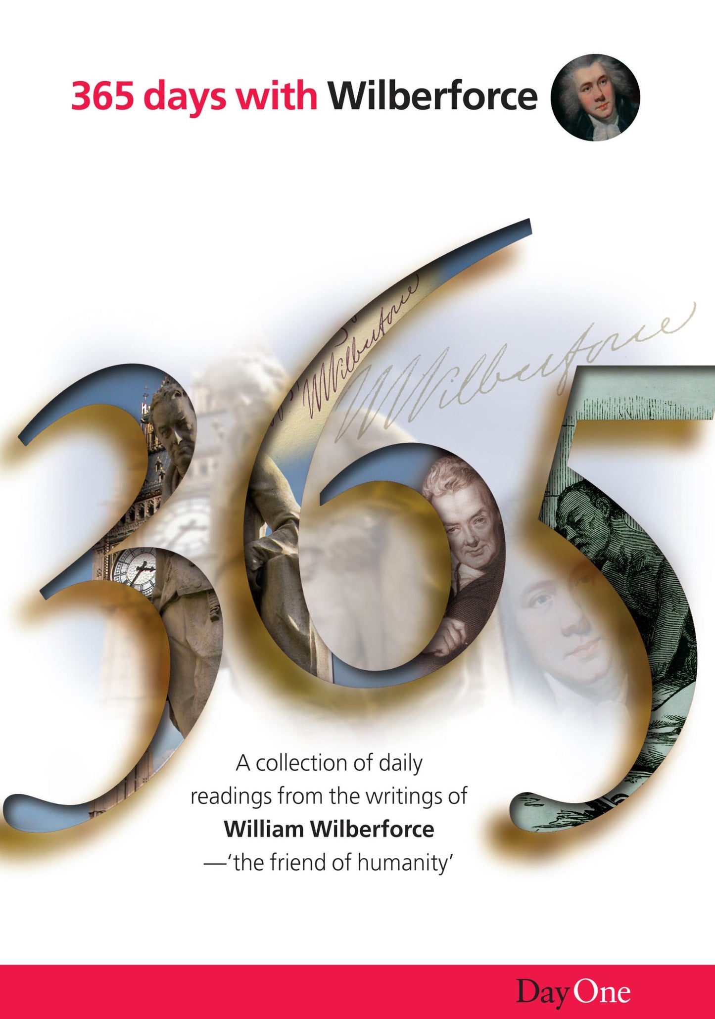 365 Days with Wilberforce: A collection of daily readings from the writings of William Wilberforcethe friend of humanity