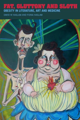 Fat, Gluttony and Sloth: Obesity in Literature, Art and Medicine - 4895