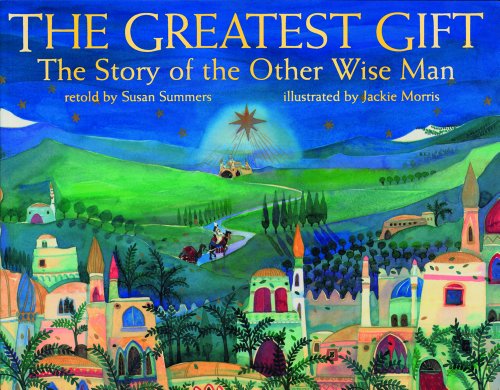 The Greatest Gift: The Story of the Other Wise Man