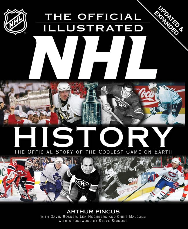 The Official Illustrated NHL History: The Official Story of the Coolest Game on Earth