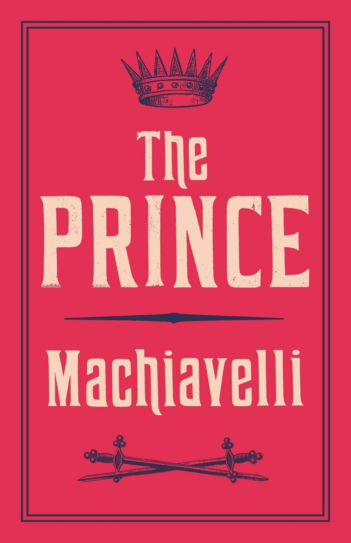 The Prince: Newly Translated and Annotated (Alma Classics Evergreens)