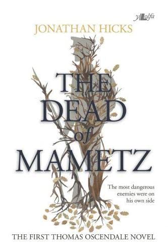 The Dead of Mametz: The First Thomas Oscendale Novel