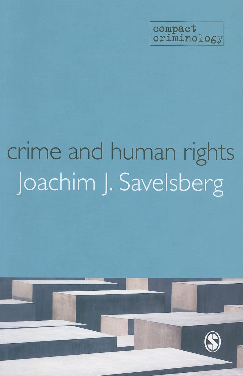Crime and Human Rights: Criminology of Genocide and Atrocities (Compact Criminology)