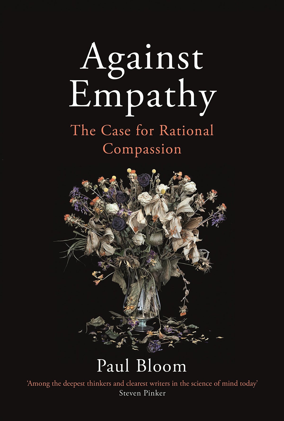 Against Empathy: The Case for Rational Compassion