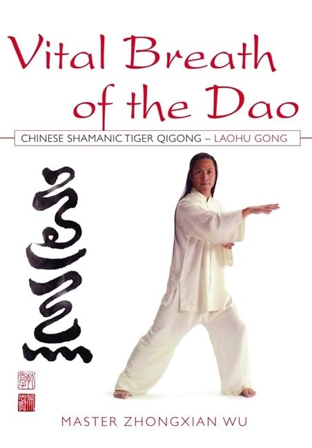 Vital Breath of the Dao: Chinese Shamanic Tiger Qigong - Laohu Gong