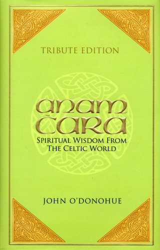 Tribute Edition: Anam Cara: Spiritual Wisdom from the Celtic World - 1017