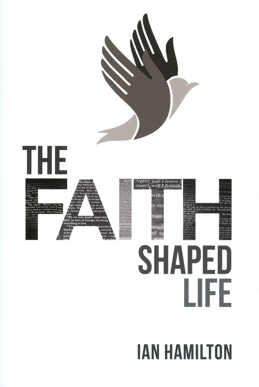 The Faith-Shaped Life - 7673