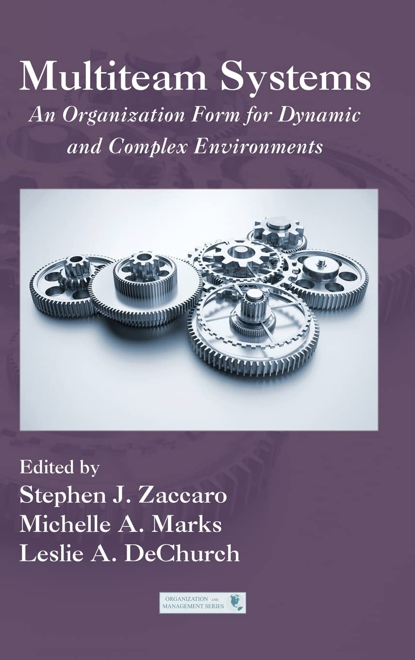 Multiteam Systems: An Organization Form for Dynamic and Complex Environments (Organization and Management Series)
