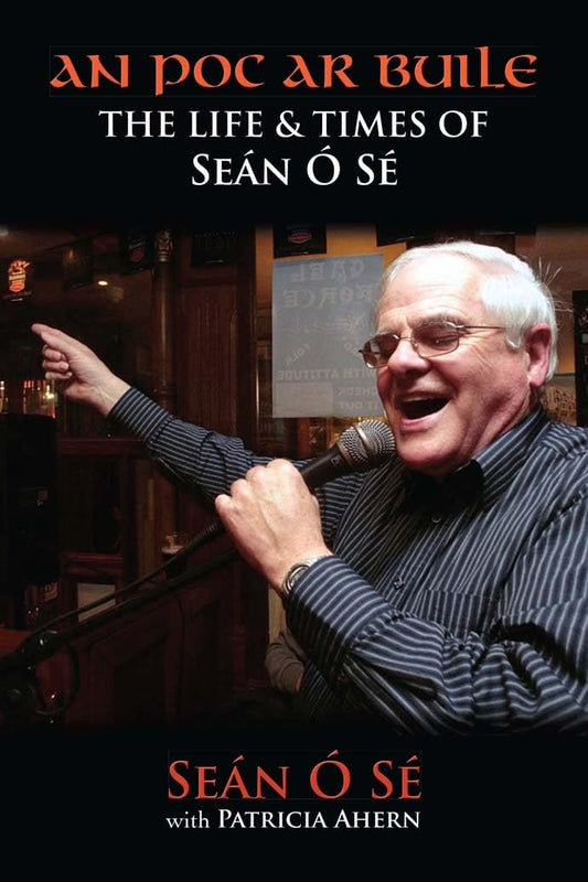 An Poc Ar Buile: The Life and Times of Sean O Se