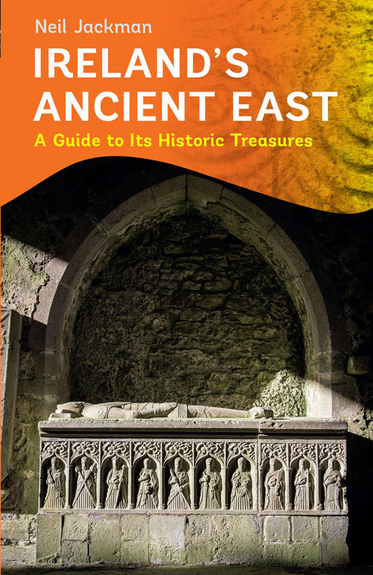 Ireland's Ancient East: A Guide to Its Historic Treasures - 4223
