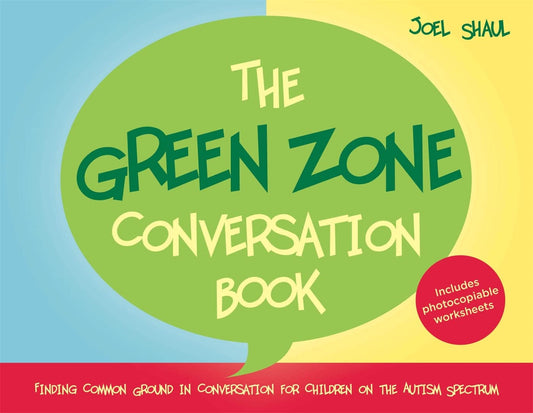 The Green Zone Conversation Book: Finding Common Ground in Conversation for Children on the Autism Spectrum - 501