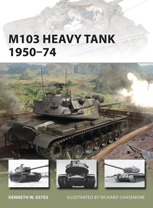 M103 Heavy Tank 1950–74 (New Vanguard, 197)