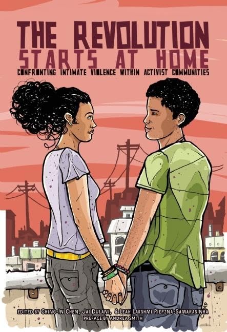 The Revolution Starts at Home: Confronting Intimate Violence Within Activist Communities - 3748