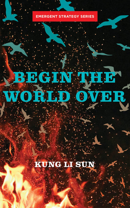 Begin the World Over (Emergent Strategy Series, 5) - 3606