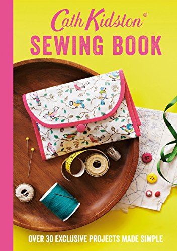 Cath Kidston Sewing Book: Over 30 Exclusive Projects Made Simple - 6496
