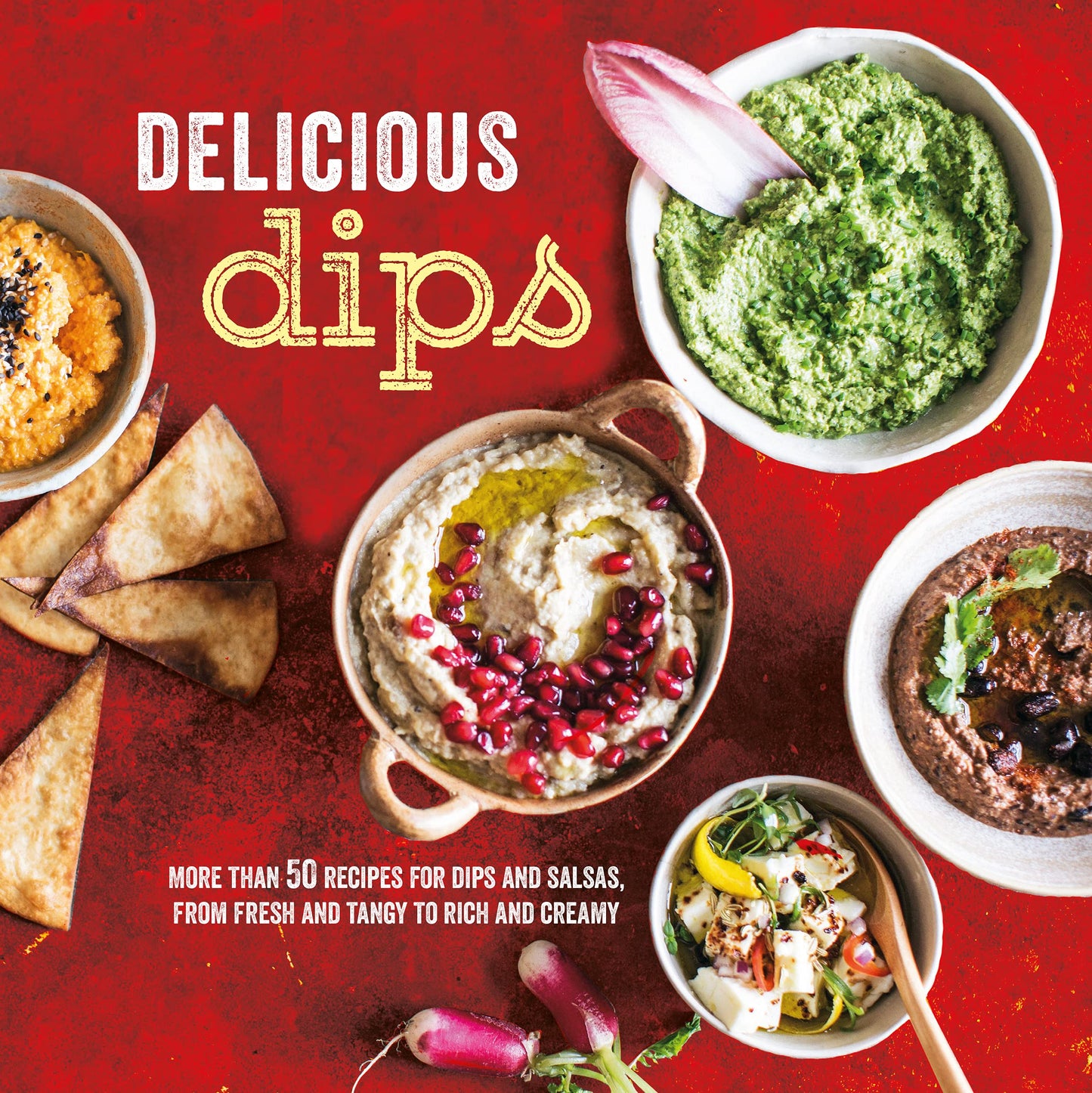 Delicious Dips: More than 50 recipes for dips from fresh and tangy to rich and creamy - 1901