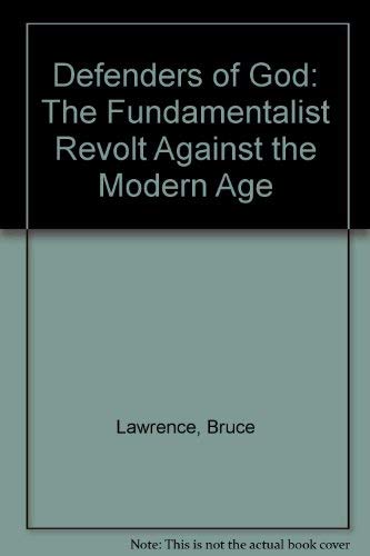 Defenders of God the Fundamentalist Revolt against the modern age