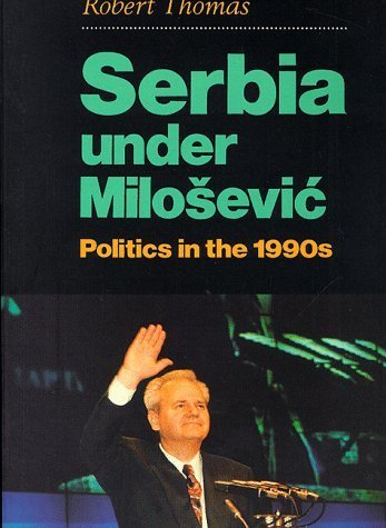 Serbia under Milosevic: Politics in the 1990s
