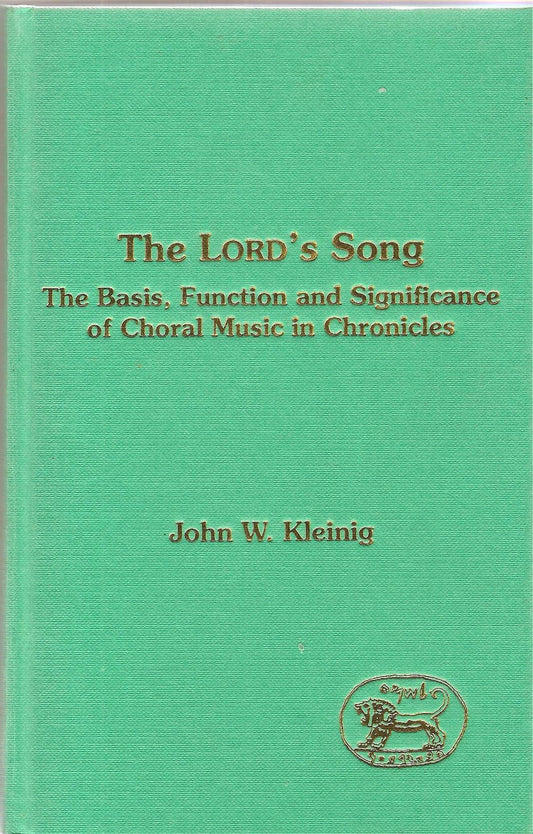 Lord's Song: The Basis, Function and Significance of Choral Music I Chronicles (JSOT SUPPLEMENT SERIES)