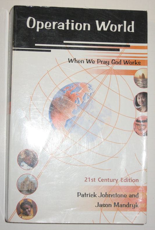Operation World - 21st Century Edition, Updated and Revised Edition (When We Pray God Works)