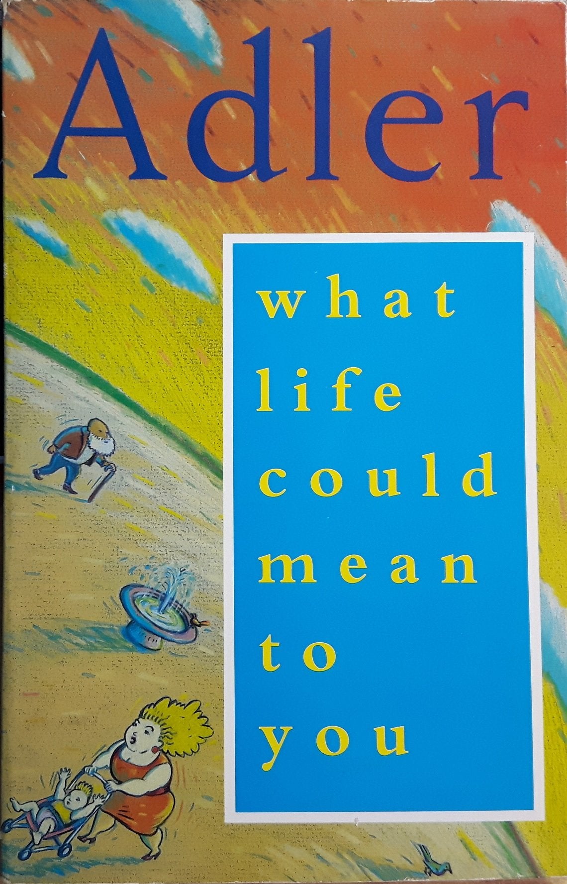 What Life Could Mean to You
