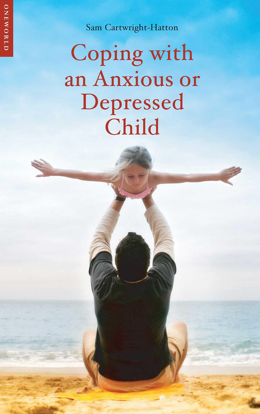 Coping with an Anxious or Depressed Child: A CBT Guide for Parents and Children (Coping with (Oneworld))