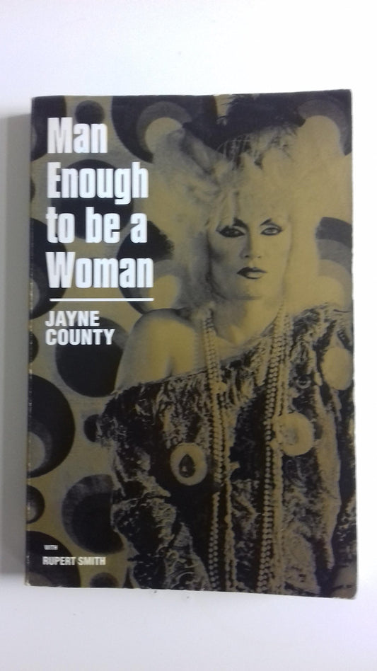 Man Enough To Be A Woman: The Autobiography of Jayne County