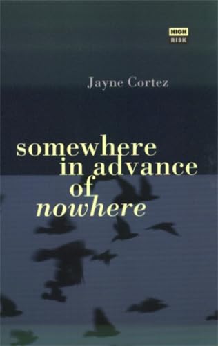 Somewhere in Advance of Nowhere (High Risk Books) - 3895