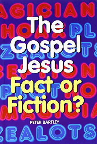The Gospel Jesus: Fact or Fiction? - 7700