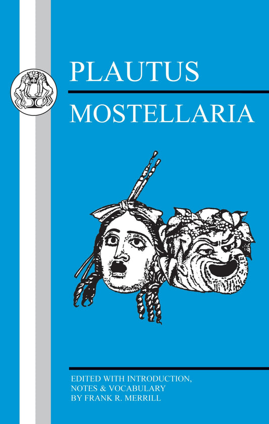 Plautus: Mostellaria (Latin Texts) (English and Latin Edition)
