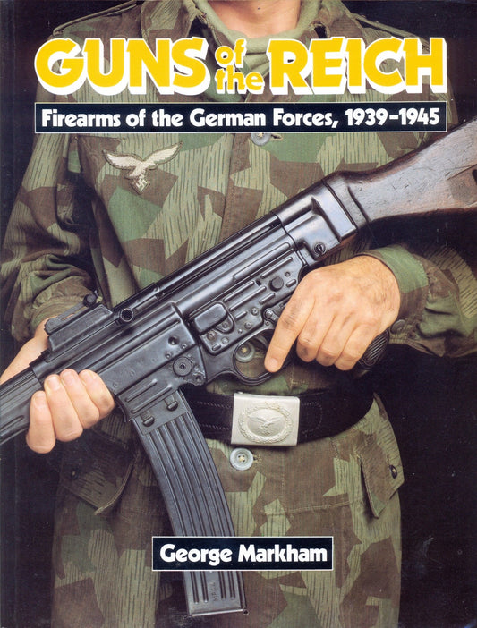 Guns of the Reich: Firearms of the German Forces, 1939-1945 - 4664