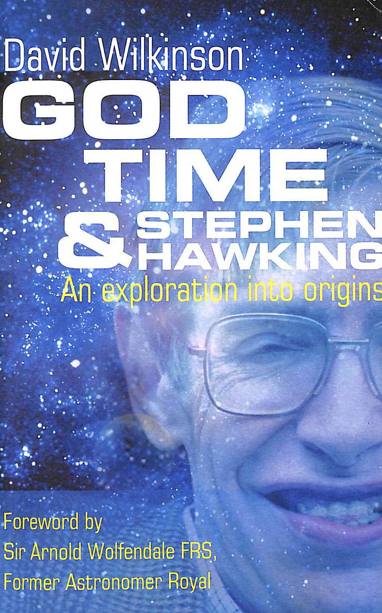 God, Time and Stephen Hawking : An Exploration into Origins