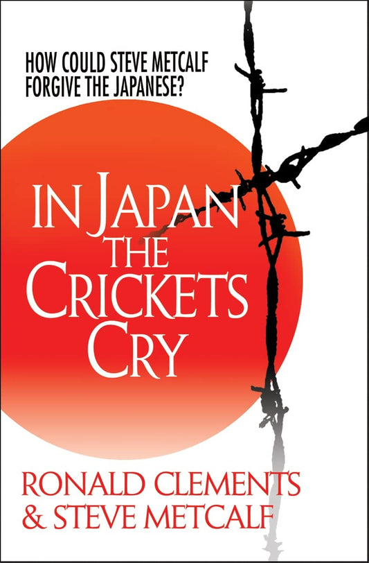 In Japan the Crickets Cry: How could Steve Metcalf forgive the Japanese? - 1601