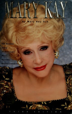 Mary Kay The Story of America's Most Dynamic Businesswoman