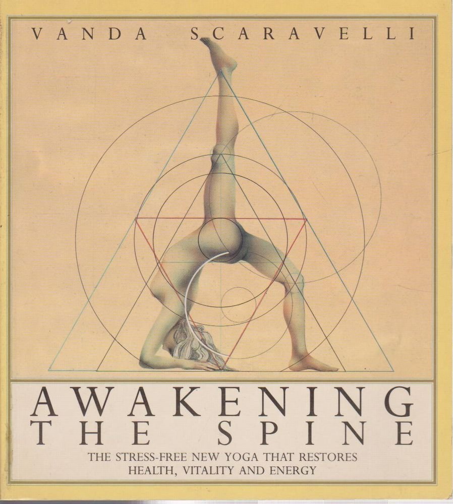 Awakening the Spine: The Stress-free New Yoga That Restores Health, Vitality, and Energy