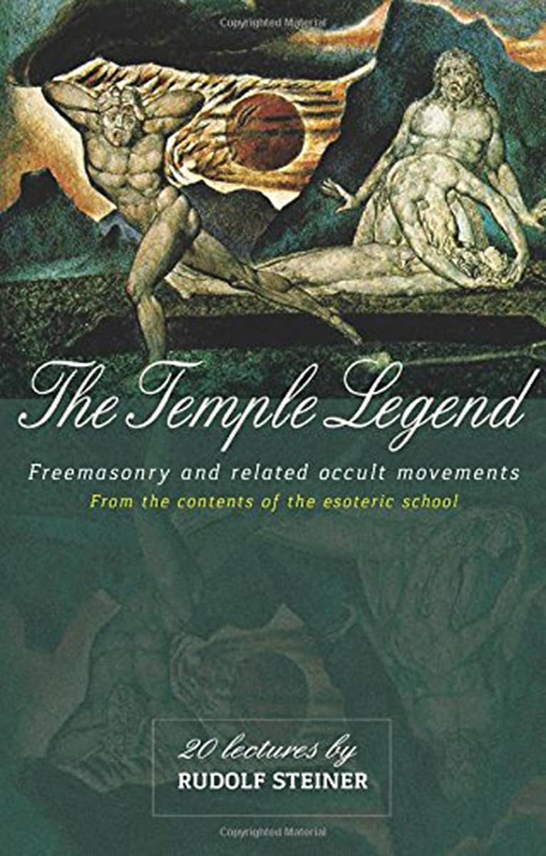 The Temple Legend: Freemasonry and Related Occult Movements: From the Contents of the Esoteric School (CW 93)