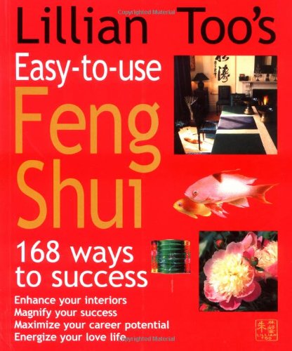 Lillian Too's Easy-to-Use Feng Shui: 168 Ways to Success - 9083
