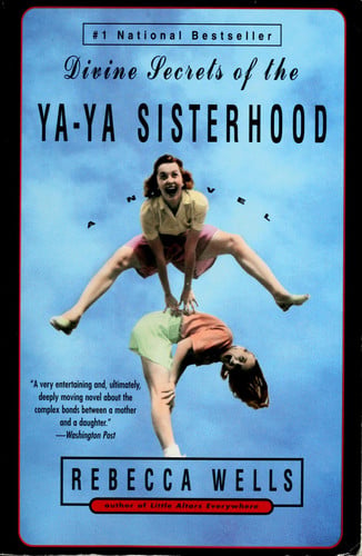 Divine secrets of the Ya-Ya Sisterhood