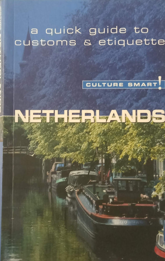 Netherlands - Culture Smart!: the essential guide to customs & culture - 3892