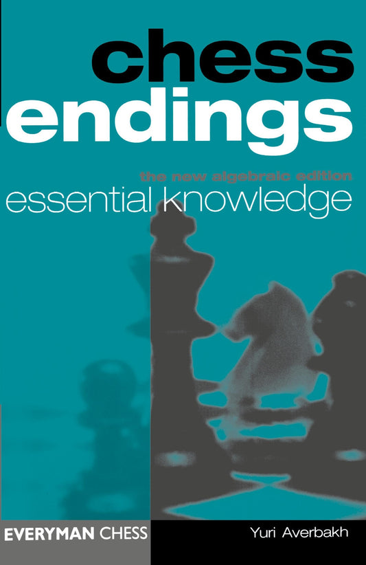 Chess Endings: Essential Knowledge