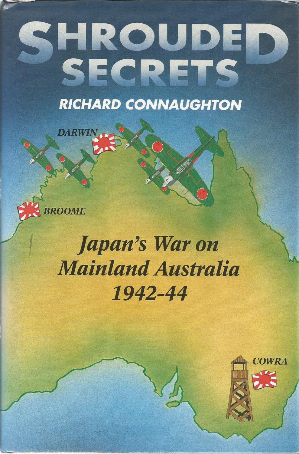 Shrouded Secrets: Japan's War on Mainland Australia, 1942-1944