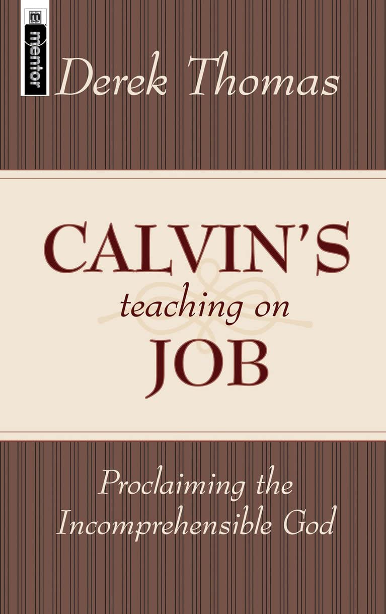 Calvin's Teaching on Job: Proclaiming the Incomprehensible God - 6752