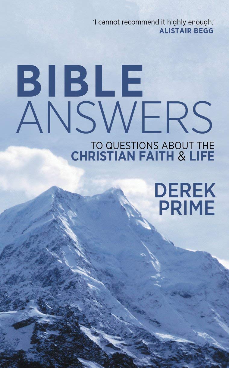 Bible Answers: To Questions About the Christian Faith & Life