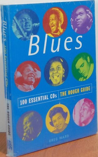 The Rough Guide to Blues 100 Essential CDs (Rough Guide 100 Esntl CD Guide)