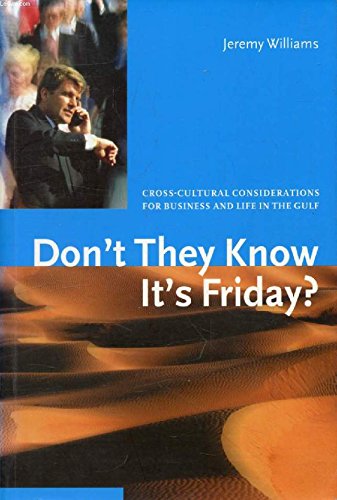 Don't They Know It's Friday? Cross-Cultural Considerations for Business and Life in the Gulf