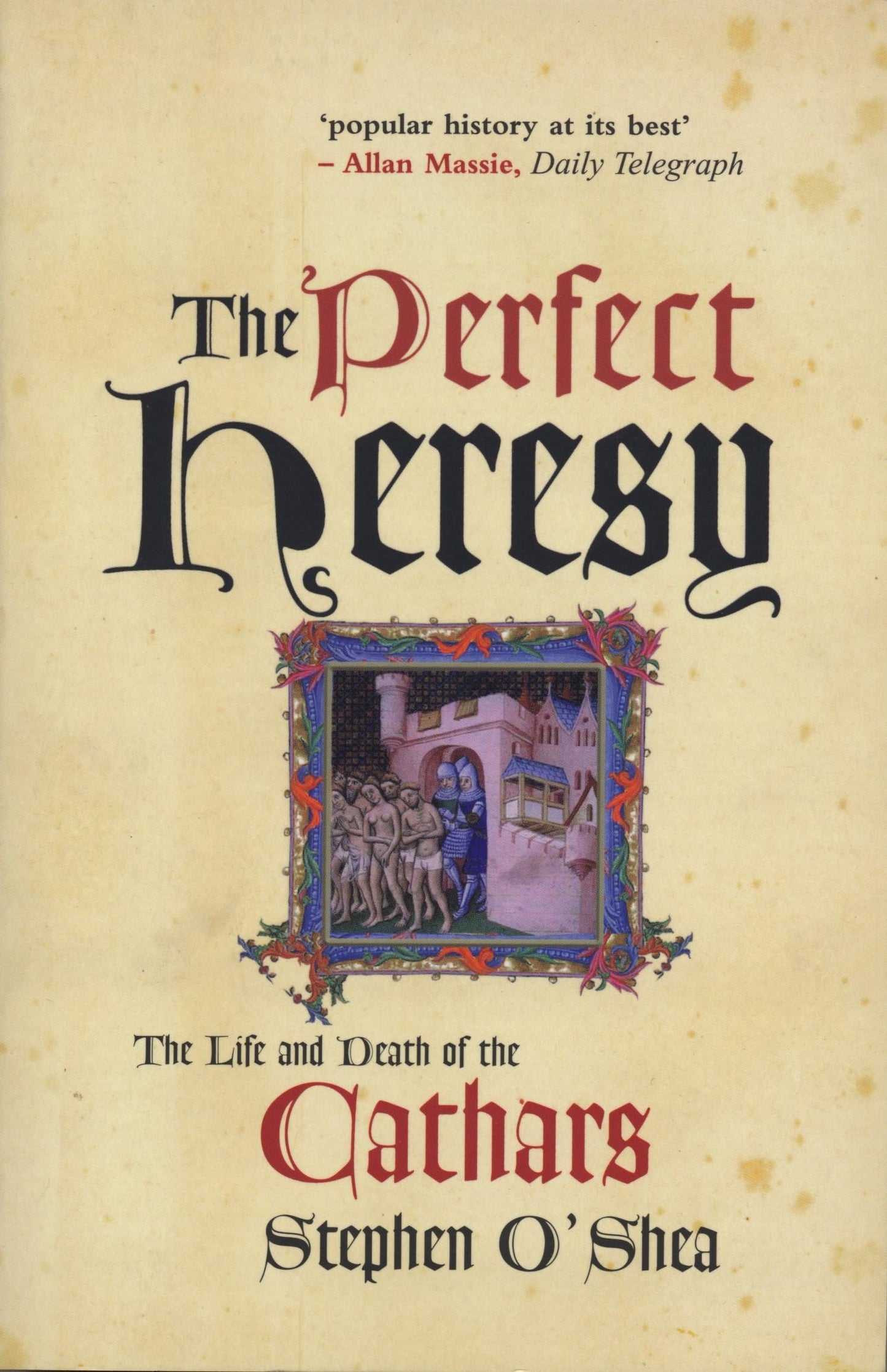 The Perfect Heresy : The Life and Death of the Cathars