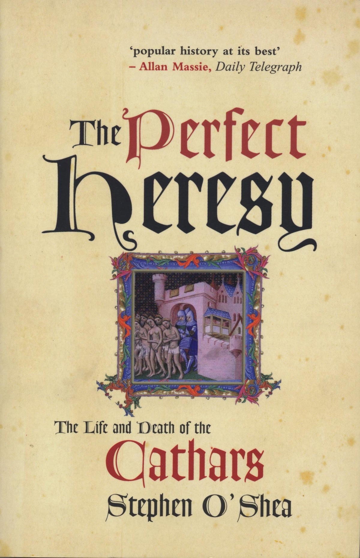 The Perfect Heresy : The Life and Death of the Cathars