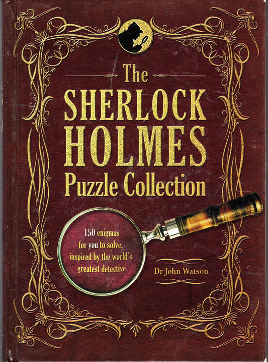 The Sherlock Holmes Puzzle Collection: 150 enigmas for you to solve, inspired by the world's greatest detective