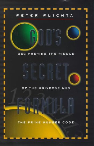 God's Secret Formula: The Deciphering of the Riddle of the Universe and the Prime Number Code - 7711