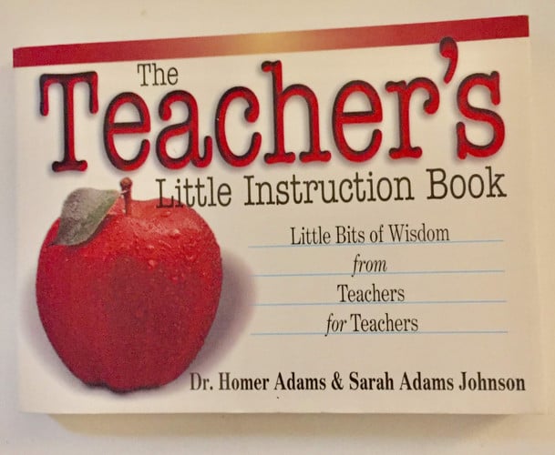 The Teacher's Little Instruction Book Little Bits of Wisdom from Teachers for Teachers